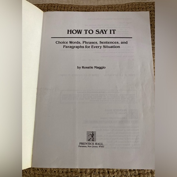 HOW TO SAY IT: CHOCE WORDS, PHRASES, SENTENCES & PARAGRAPHS FOR EVERY SITUATION - Picture 5 of 8